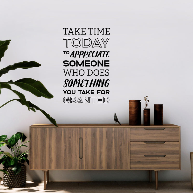 Vinyl Wall Art Decal - Take Time Today To Appreciate Someone - 22. Positive Modern Bedroom Apartment Decor - Motivational Indoor Outdoor Home Living Room Office Life Quotes 3