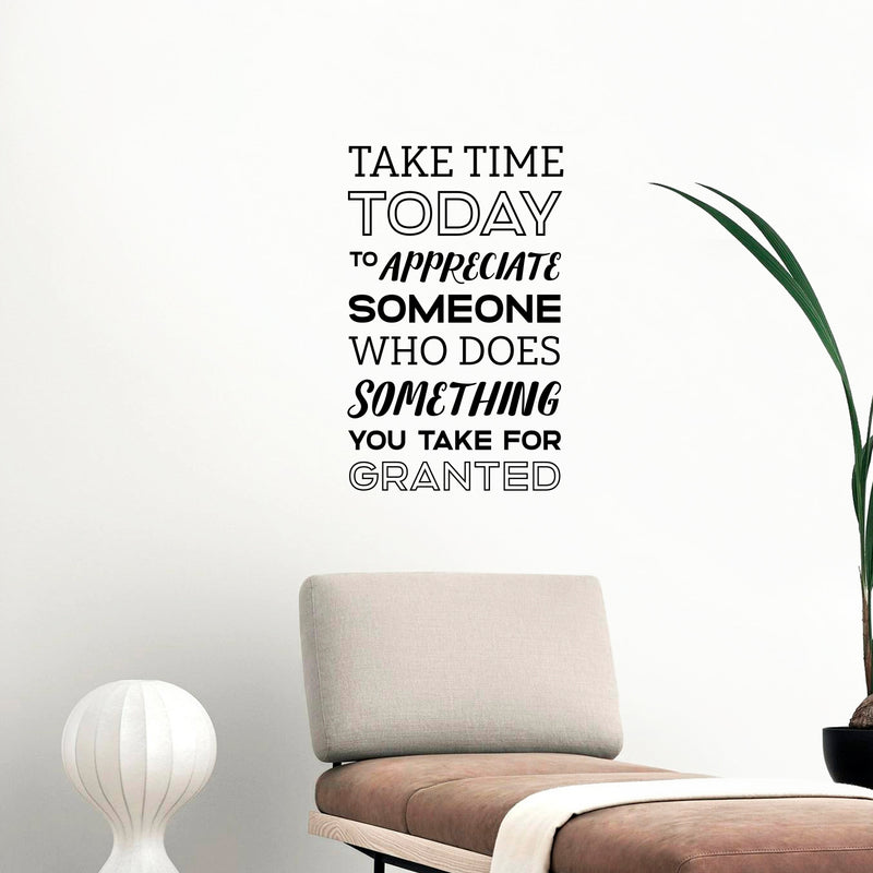 Vinyl Wall Art Decal - Take Time Today To Appreciate Someone - 22. Positive Modern Bedroom Apartment Decor - Motivational Indoor Outdoor Home Living Room Office Life Quotes 2