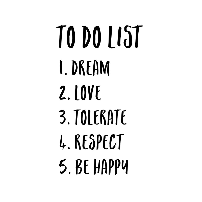 Vinyl Wall Art Decal - To Do List Dream Love Tolerate Respect Be Happy - 22. Positive Modern Bedroom Apartment Decor - Motivational Indoor Outdoor Home Living Room Office Life Quotes 1