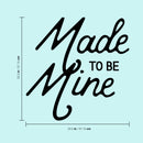 Valentines Day Vinyl Wall Art Decal - Made to Be Mine - 22. - Valentine’s Lovers Decor for Romantic Couples Home Living Room Bedroom Apartment Indoor Outdoor Sticker (22.; Black) 1