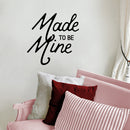Valentines Day Vinyl Wall Art Decal - Made to Be Mine - 22. - Valentine’s Lovers Decor for Romantic Couples Home Living Room Bedroom Apartment Indoor Outdoor Sticker (22.; Black) 2