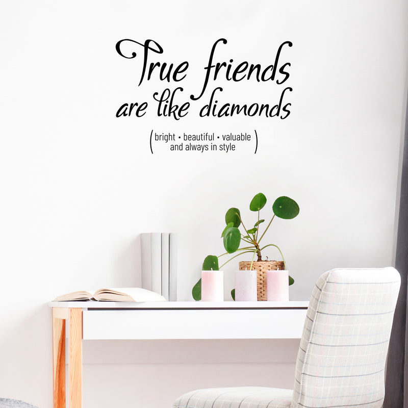 Vinyl Wall Art Decal - True Friends are Like Diamonds - 15" x 23" - Inspirational Quote for Home Living Room Bedroom Decor - Trendy Modern Apartment Dorm Room Sticker Decals (15" x 23"; Black) 2