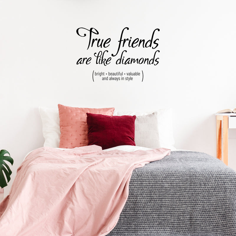 Vinyl Wall Art Decal - True Friends are Like Diamonds - 15" x 23" - Inspirational Quote for Home Living Room Bedroom Decor - Trendy Modern Apartment Dorm Room Sticker Decals (15" x 23"; Black) 3