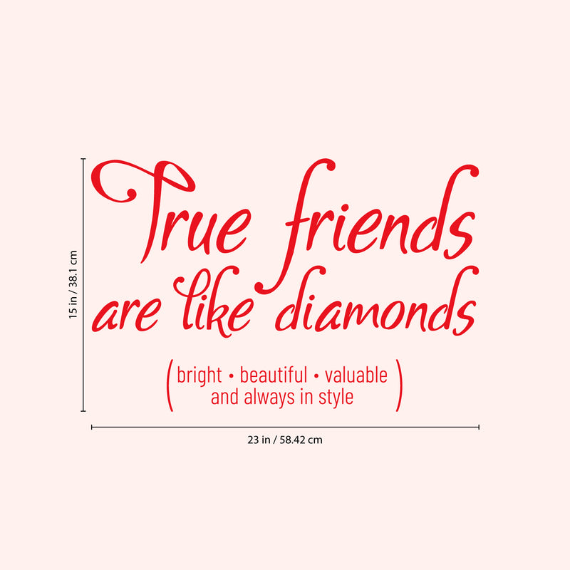 Vinyl Wall Art Decal - True Friends are Like Diamonds - Inspirational Quote for Home Living Room Bedroom Decor - Trendy Modern Apartment Dorm Room Sticker Decals (15" x 23"; Red) 5