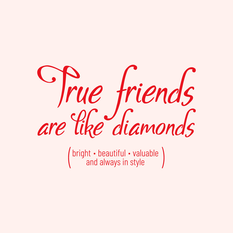 Vinyl Wall Art Decal - True Friends are Like Diamonds - 15" x 23" - Inspirational Quote for Home Living Room Bedroom Decor - Trendy Modern Apartment Dorm Room Sticker Decals (15" x 23"; Red) 3