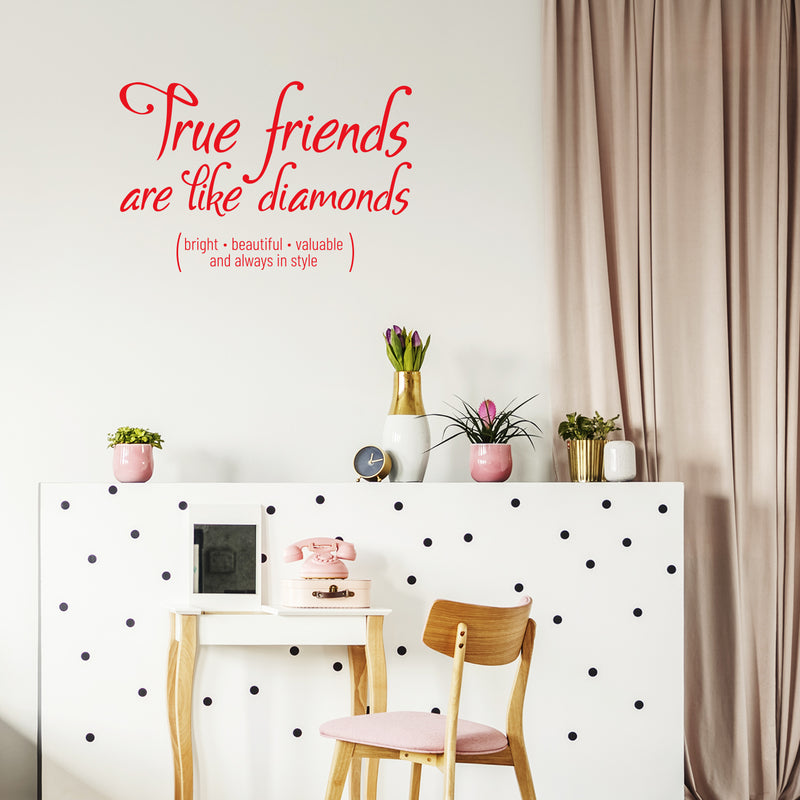 Vinyl Wall Art Decal - True Friends are Like Diamonds - 15" x 23" - Inspirational Quote for Home Living Room Bedroom Decor - Trendy Modern Apartment Dorm Room Sticker Decals (15" x 23"; Red) 4