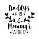 Vinyl Wall Art Decal - Daddy’s Girl and Mommy’s World - 23" x 22.5" - Sweet Little Toddler Girls Baby Cute Love Home Apartment Nursery Playroom Kids Bedroom Quotes Decoration 1