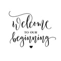 Vinyl Wall Art Decal - Welcome To Our Beginning - Couples Wedding Reception Home Adhesive Sticker - Marriage Wedlock Family Gifts Of Love Living Room Bedroom Decor Stickers 1