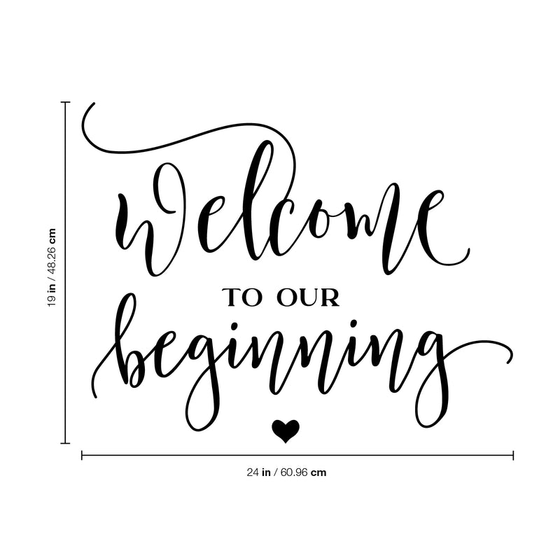 Vinyl Wall Art Decal - Welcome To Our Beginning - Couples Wedding Reception Home Adhesive Sticker - Marriage Wedlock Family Gifts Of Love Living Room Bedroom Decor Stickers 4