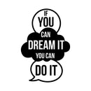 Vinyl Wall Art Decal - If You Can Dream It You Can Do It - 34" x 23" - Modern Life Quote Decals for Home Living Room Bedroom Sticker - Trendy Positive Office Apartment Workplace Decor 1