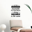 Vinyl Wall Art Decal - We Either Make Ourselves Miserable Or We Make Ourselves Strong - 22.5" x 18" - Positive Motivational Life Quote for Home Bedroom Office Workplace Apartment Quotes 2