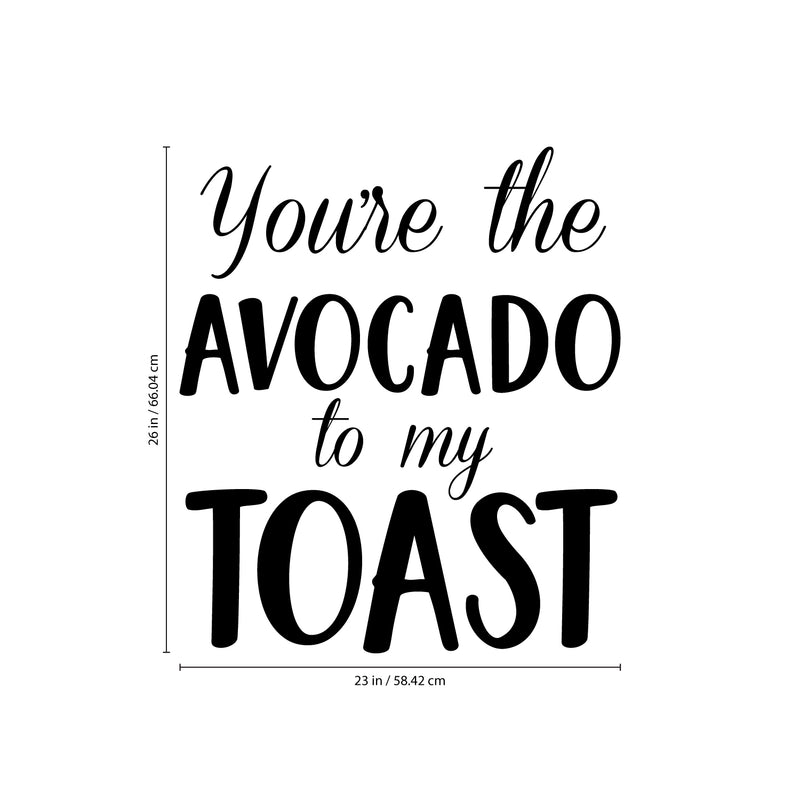 Vinyl Wall Art Decal - You’re The Avocado to My Toast - 26" x 23" - Sweet Cute Couples Romantic Quotes Decor - Corny Family Home Living Room Bedroom Apartment Kitchen Sticker (26" x 23"; Black) 2