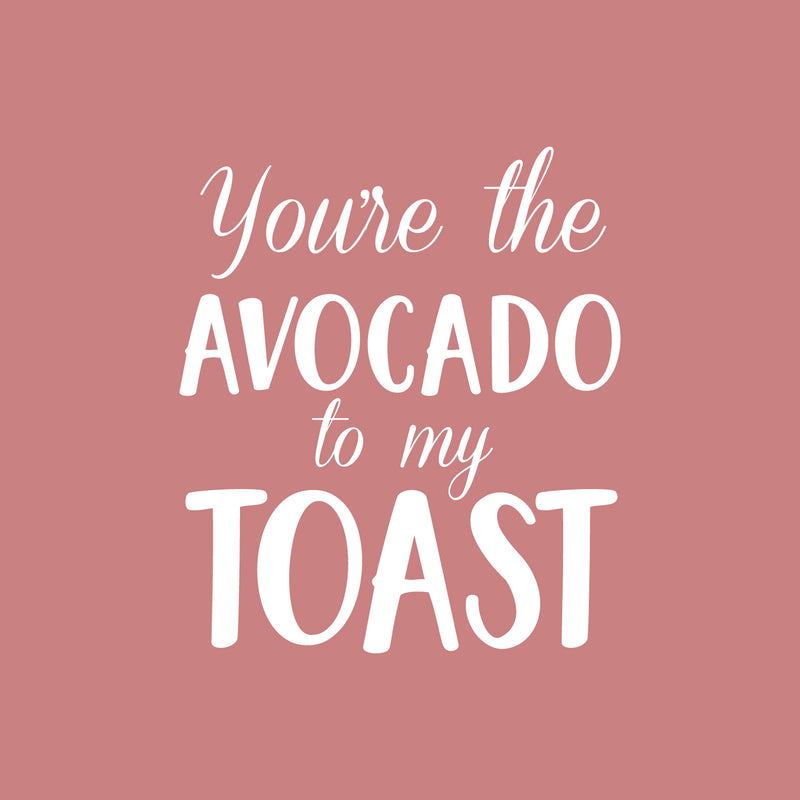 Vinyl Wall Art Decal - You’re The Avocado to My Toast - Sweet Cute Couples Romantic Quotes Decor - Corny Family Home Living Room Bedroom Apartment Kitchen Sticker (26" x 23"; Black) 5