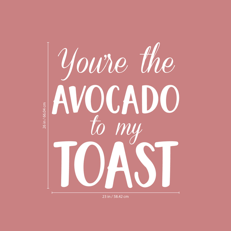 Vinyl Wall Art Decal - You’re The Avocado to My Toast - 26" x 23" - Sweet Cute Couples Romantic Quotes Decor - Corny Family Home Living Room Bedroom Apartment Kitchen Sticker (26" x 23"; White) 2