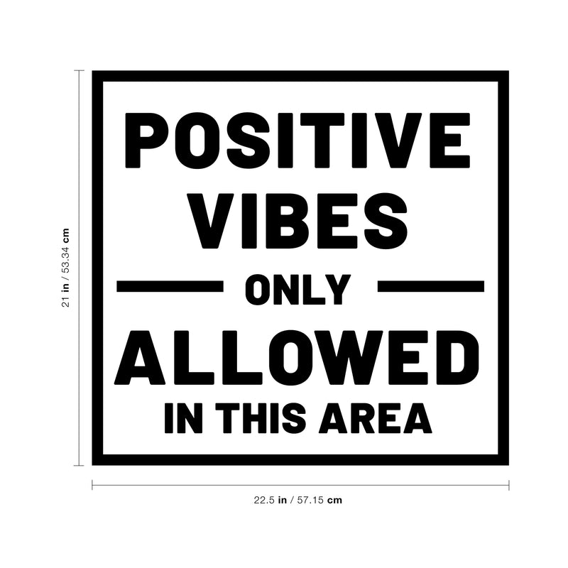 Vinyl Wall Art Decal - Positive Vibes Only Allowed In This Area - - Positive Motivational Life Quote For Home Bedroom Office Workplace Apartment Living Room Quotes 5