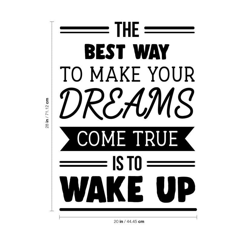 Vinyl Wall Art Decal - The Best Way to Make Your Dreams Come True is to Wake Up - 28" x 20" - Inspirational Life Quote for Home Bedroom Office Workplace Apartment Living Room Quotes Decor 4