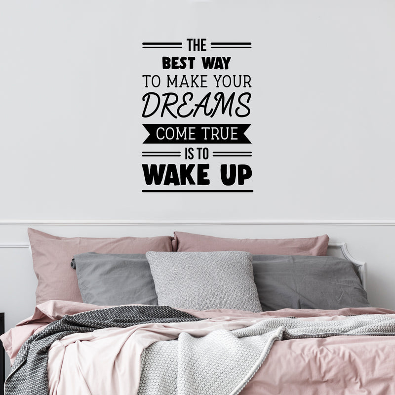 Vinyl Wall Art Decal - The Best Way To Make Your Dreams Come True Is To Wake Up - Inspirational Life Quote For Home Bedroom Office Workplace Apartment Living Room Quotes Decor 2