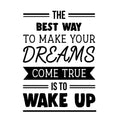 Vinyl Wall Art Decal - The Best Way To Make Your Dreams Come True Is To Wake Up - Inspirational Life Quote For Home Bedroom Office Workplace Apartment Living Room Quotes Decor 1