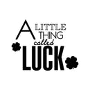 St Patrick’s Day Vinyl Wall Art Decal - A Little Thing Called Luck - St Patty’s Holiday Home Living Room Bedroom Sticker - Indoor Outdoor Workplace Apartment Decor (18" x 23"; Black) 2