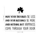 St Patrick’s Day Vinyl Wall Art Decal - May Your Troubles Be Less - - St Patty’s Holiday Home Living Room Bedroom Sticker - Office Workplace Apartment Door Decor (; Black) 4