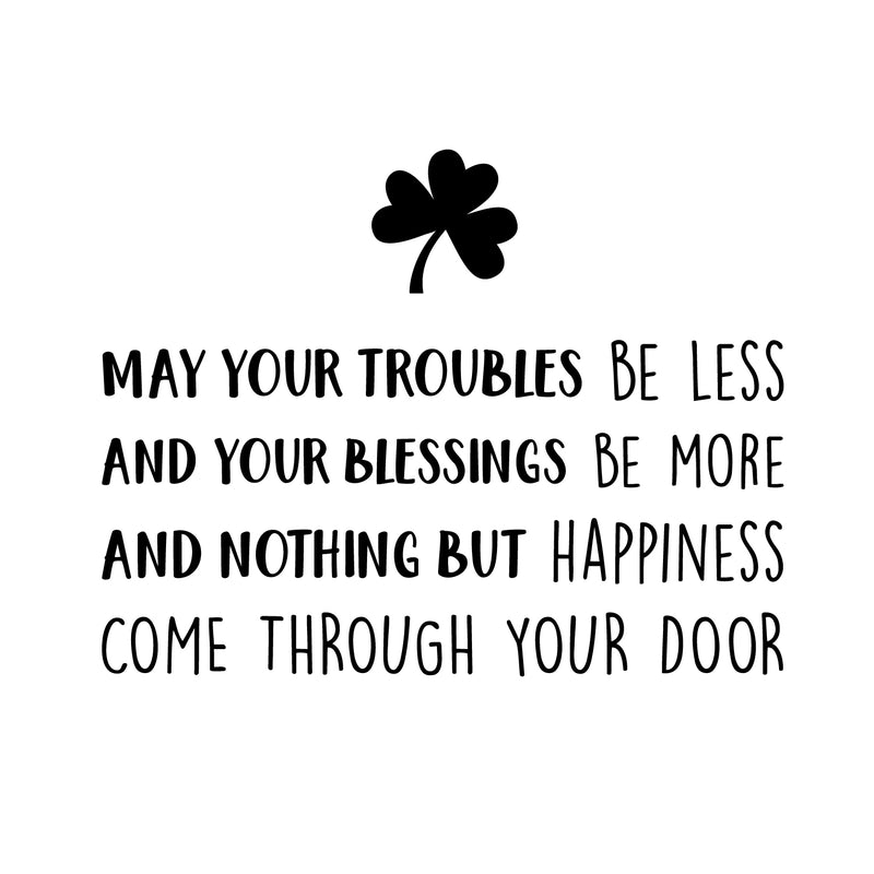 St Patrick’s Day Vinyl Wall Art Decal - May Your Troubles Be Less - - St Patty’s Holiday Home Living Room Bedroom Sticker - Office Workplace Apartment Door Decor (; Black) 1