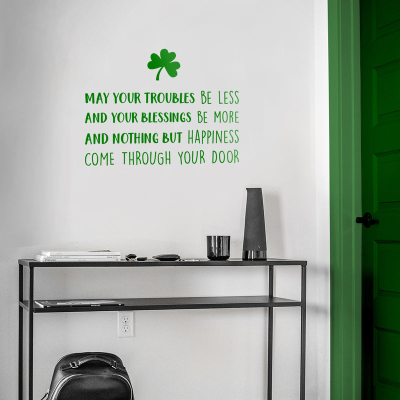 St Patrick’s Day Vinyl Wall Art Decal - May Your Troubles Be Less - 17" x 22.5" - St Patty’s Holiday Home Living Room Bedroom Sticker - Office Workplace Apartment Door Decor (17" x 22.5"; Green) 2