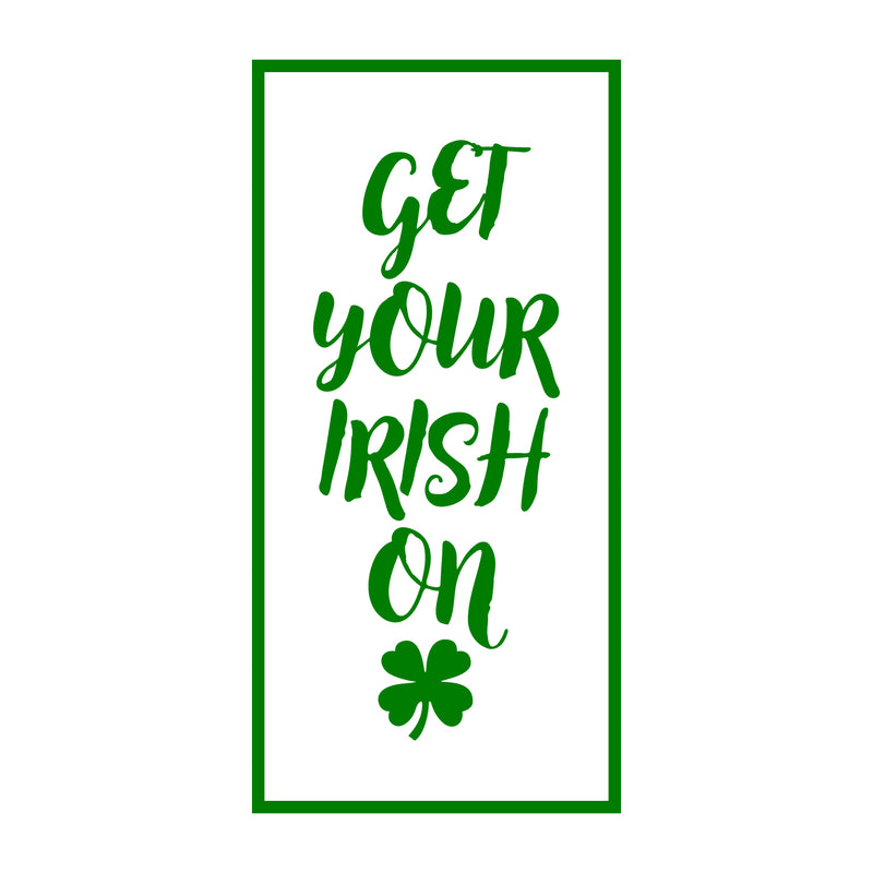 St Patrick’s Day Vinyl Wall Art Decal - Get Your Irish On - 22.5" x 11" - St Patty’s Holiday Home Living Room Bedroom Sticker - Coffee Shop Bar Apartment Decor (22.5" x 11"; Green) 4