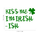 St Patrick’s Day Vinyl Wall Art Decal - Kiss Me I’m Irish -Ish - - St Patty’s Holiday Funny Home Living Room Bedroom Sticker - Humorous Quote for Apartment Decor (; Black) 5