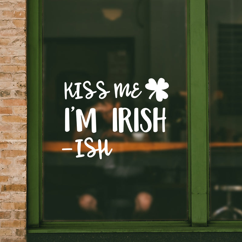 St Patrick’s Day Vinyl Wall Art Decal - Kiss Me I’m Irish -Ish - 17" x 22.5" - St Patty’s Holiday Funny Home Living Room Bedroom Sticker - Humorous Quote for Apartment Decor (17" x 22.5"; White) 2