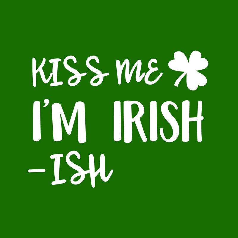 St Patrick’s Day Vinyl Wall Art Decal - Kiss Me I’m Irish -Ish - 17" x 22.5" - St Patty’s Holiday Funny Home Living Room Bedroom Sticker - Humorous Quote for Apartment Decor (17" x 22.5"; White) 4