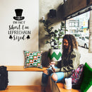 St Patrick’s Day Vinyl Wall Art Decal - I’m Not Short I’m Leprechaun Sized - St Patty’s Holiday Witty Coffee Shop Home Living Room Bedroom Office Work Apartment Decor (23" x 15"; Black) 2
