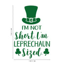 St Patrick’s Day Vinyl Wall Art Decal - I’m Not Short I’m Leprechaun Sized - 23" x 15" - St Patty’s Holiday Witty Coffee Shop Home Living Room Bedroom Office Work Apartment Decor (23" x 15"; Green) 4