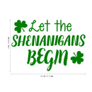 St Patrick’s Day Vinyl Wall Art Decal - Let The Shenanigans Begin - 16" x 22.5" - St Patty’s Holiday Modern Coffee Shop Home Living Room Bedroom Apartment Office Work Decor (16" x 22.5"; Green) 4
