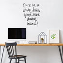 Vinyl Wall Art Decal - Once In A While Blow Your Own Damn Mind - 26" x 20" - Modern Inspirational Life Quote For Home Bedroom Office Workplace Apartment Living Room Decor (26" x 20"; Black) 2