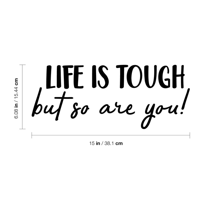 Vinyl Wall Art Decal - Life Is Tough But So Are You - 6.- Positive Motivational Life Quote For Home Bedroom Office Decor - Modern Workplace Apartment Living Room Quotes (6.08" x 15"; Black) 4