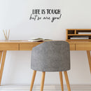 Vinyl Wall Art Decal - Life Is Tough But So Are You - 6.- Positive Motivational Life Quote For Home Bedroom Office Decor - Modern Workplace Apartment Living Room Quotes (6.08" x 15"; Black) 3