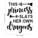 Vinyl Art Wall Decal - This Princess Slays Her Own Dragons - 26.29" x 22" - Little Girls Toddler Quotes Preschool Nursery Home Bedroom Playroom Apartment Indoor Outdoor Decor (26.29" x 22"; Black) 4