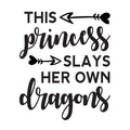 Vinyl Art Wall Decal - This Princess Slays Her Own Dragons - 26.- Little Girls Toddler Quotes Preschool Nursery Home Bedroom Playroom Apartment Indoor Outdoor Decor (26.29" x 22"; Black) 1