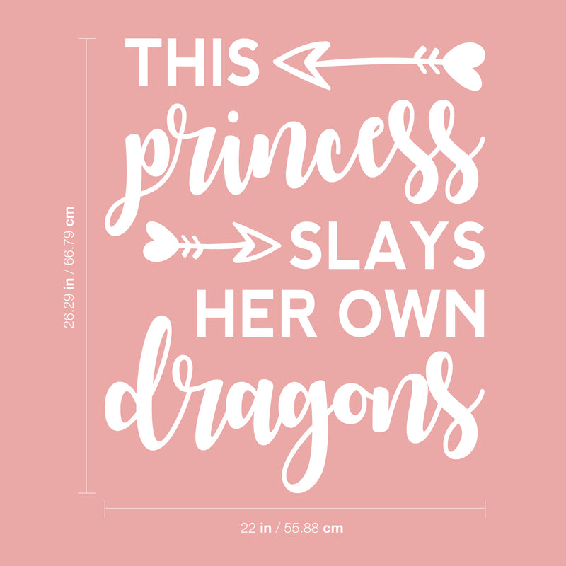 Vinyl Art Wall Decal - This Princess Slays Her Own Dragons - 26.29" x 22" - Little Girls Toddler Quotes Preschool Nursery Home Bedroom Playroom Apartment Indoor Outdoor Decor (26.29" x 22"; White) 4