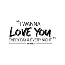 Vinyl Wall Art Decal - I Wanna Love You Every Day And Every Night - Bob Marley Quote For Love Home Apartment Couples Family Bedroom Bathroom Living Room Adhesive Decor 1
