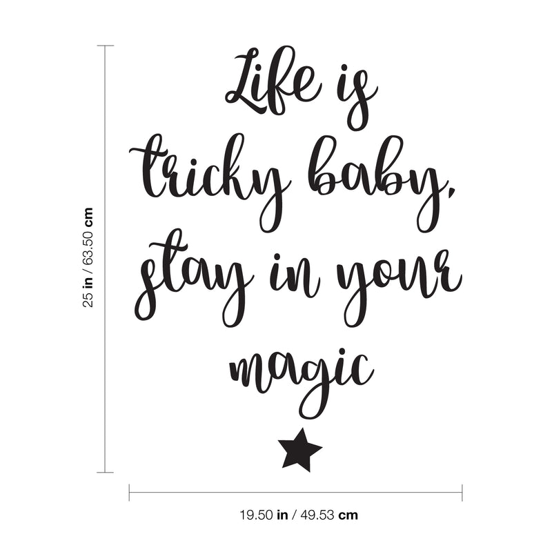 Vinyl Art Wall Decal - Life is Tricky Baby Stay in Your Magic - 25" x 19.5" - Cute Star Modern Kids Toddlers Girly Indoor Home Bedroom Playroom Apartment Nursery Decor Stickers (25" x 19.5"; Black) 4