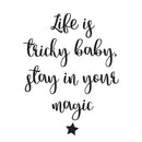 Vinyl Art Wall Decal - Life is Tricky Baby Stay in Your Magic - 25" x 19.5" - Cute Star Modern Kids Toddlers Girly Indoor Home Bedroom Playroom Apartment Nursery Decor Stickers (25" x 19.5"; Black) 1