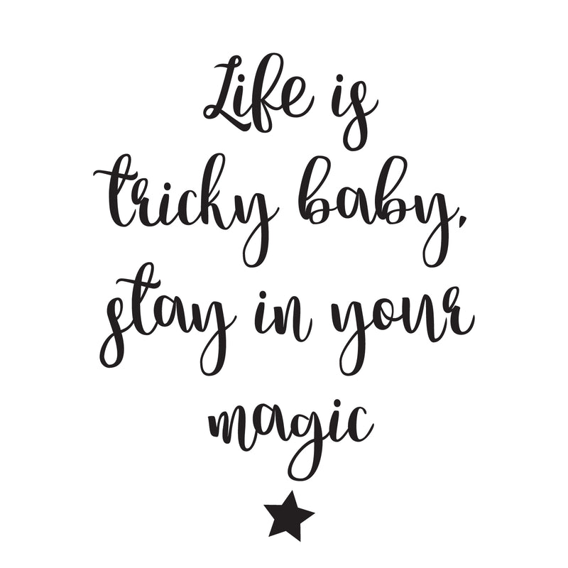 Vinyl Art Wall Decal - Life is Tricky Baby Stay in Your Magic - 25" x 19.5" - Cute Star Modern Kids Toddlers Girly Indoor Home Bedroom Playroom Apartment Nursery Decor Stickers (25" x 19.5"; Black) 1