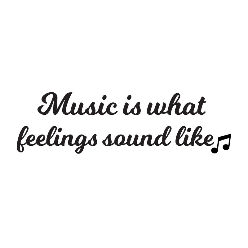 Vinyl Wall Art Decal - Music is What Feelings Sound Like - 5" x 18" - Modern Quote for Home Living Room Bedroom Sticker - Trendy Good Vibes for Office Business Workplace Decor (5" x 18"; Black) 1