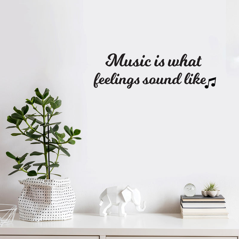 Vinyl Wall Art Decal - Music is What Feelings Sound Like - 5" x 18" - Modern Quote for Home Living Room Bedroom Sticker - Trendy Good Vibes for Office Business Workplace Decor (5" x 18"; Black) 3