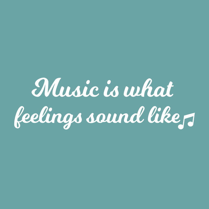 Vinyl Wall Art Decal - Music is What Feelings Sound Like - 5" x 18" - Modern Quote for Home Living Room Bedroom Sticker - Trendy Good Vibes for Office Business Workplace Decor (5" x 18"; White) 1