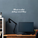 Vinyl Wall Art Decal - Music is What Feelings Sound Like - 5" x 18" - Modern Quote for Home Living Room Bedroom Sticker - Trendy Good Vibes for Office Business Workplace Decor (5" x 18"; White) 2