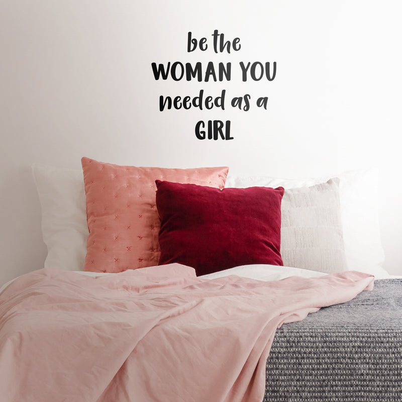 Vinyl Wall Art Decal - Be The Woman You Needed As A Girl - 19. Women’s Female Motivational Trendy Indoor Home Apartment Living Room Bedroom Office Dorm Room Work Decor (19.5" x 22"; Black) 3