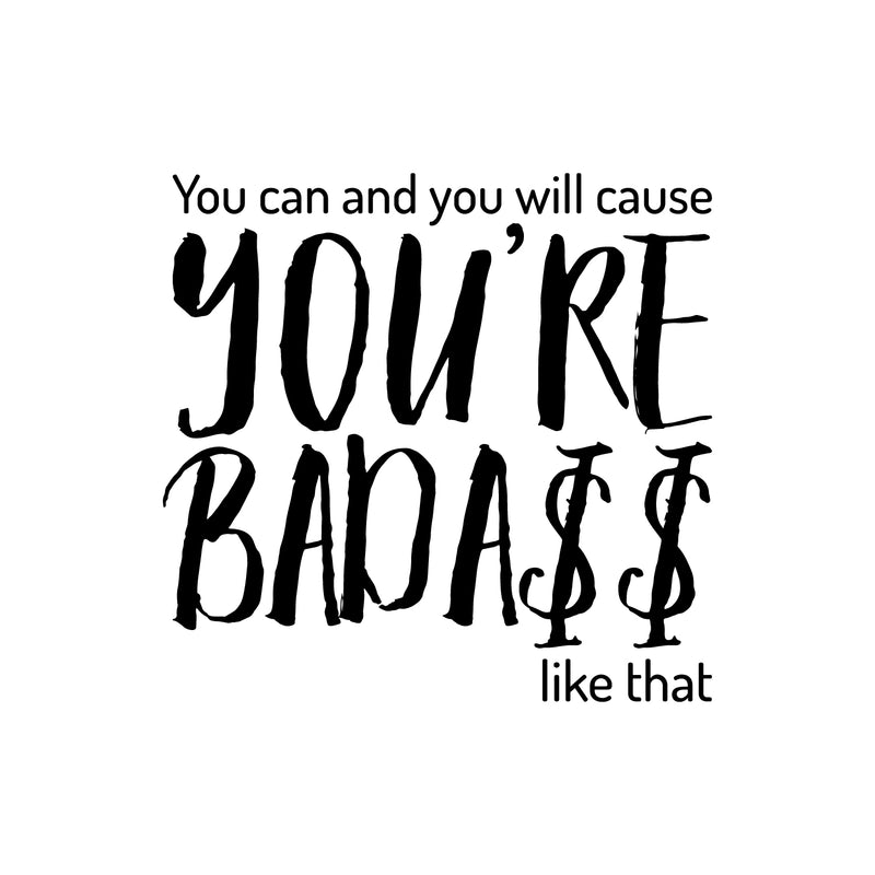 Vinyl Wall Art Decal - You Can and You Will Cause You’re Bada$s Like That - 23" x 23" - Positive Home Apartment Living Room Bedroom Office Indoor Dorm Room Work Quotes Decor (23" x 23"; Black) 1