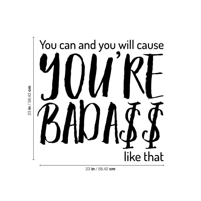 Vinyl Wall Art Decal - You Can and You Will Cause You’re Bada$s Like That - Positive Home Apartment Living Room Bedroom Office Indoor Dorm Room Work Quotes Decor (23" x 23"; Black) 4